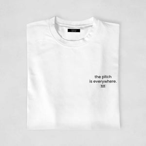 The Pitch Is Everywhere - Cotton t-shirt with slogan